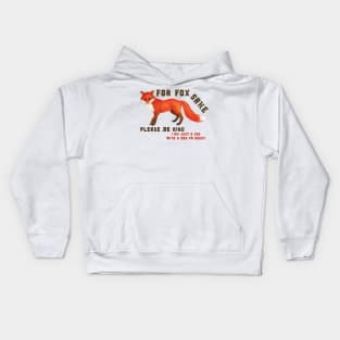 For Fox Sake Please be kind - I'm just a dog with a bad PR agent Kids Hoodie